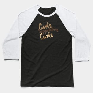 Curls Supporting Curls v9 Baseball T-Shirt